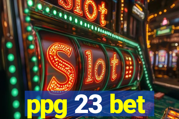 ppg 23 bet